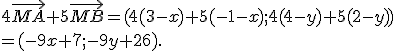4\vec{MA}+5\vec{MB}=(4(3-x)+5(-1-x);4(4-y)+5(2-y))\,\\=(-9x+7;-9y+26).